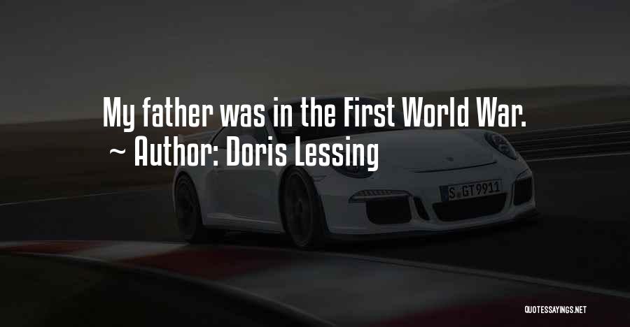Doris Lessing Quotes: My Father Was In The First World War.