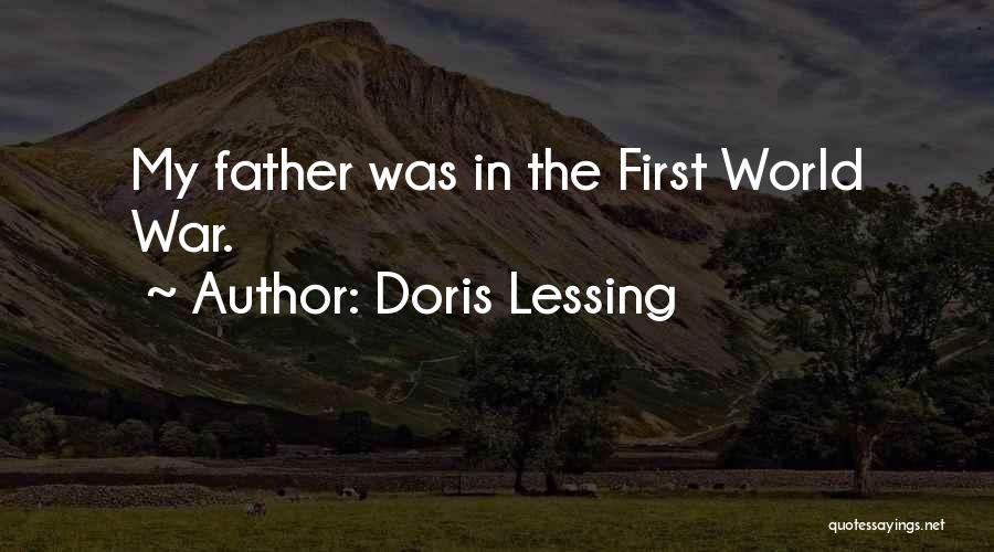 Doris Lessing Quotes: My Father Was In The First World War.