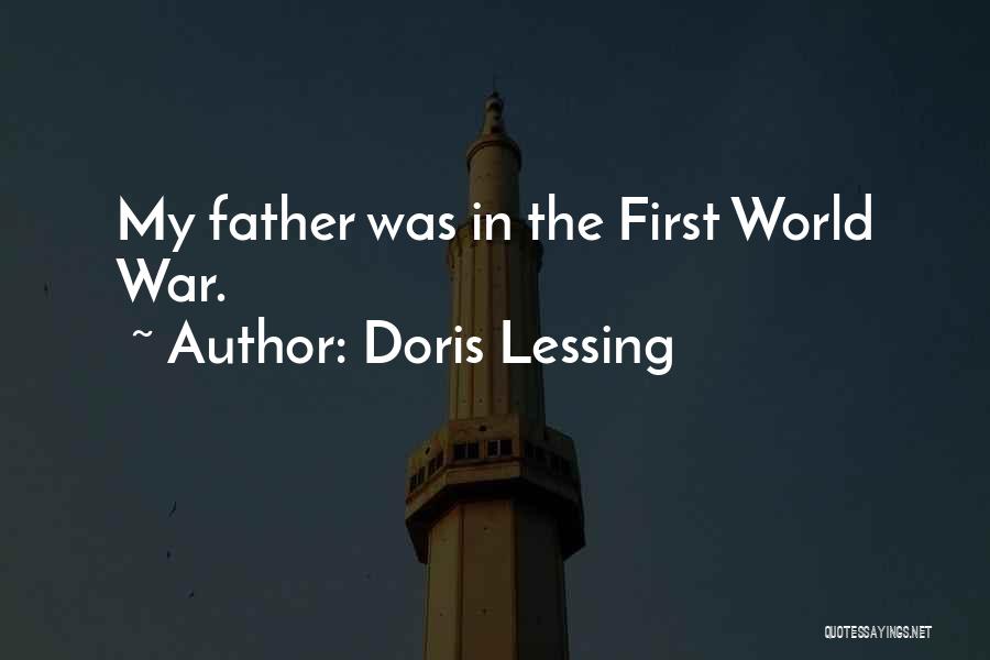 Doris Lessing Quotes: My Father Was In The First World War.