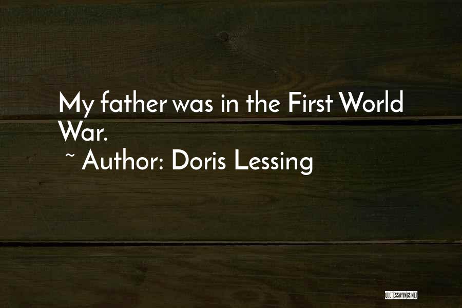 Doris Lessing Quotes: My Father Was In The First World War.