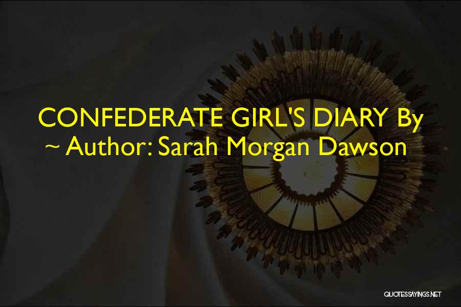 Sarah Morgan Dawson Quotes: Confederate Girl's Diary By