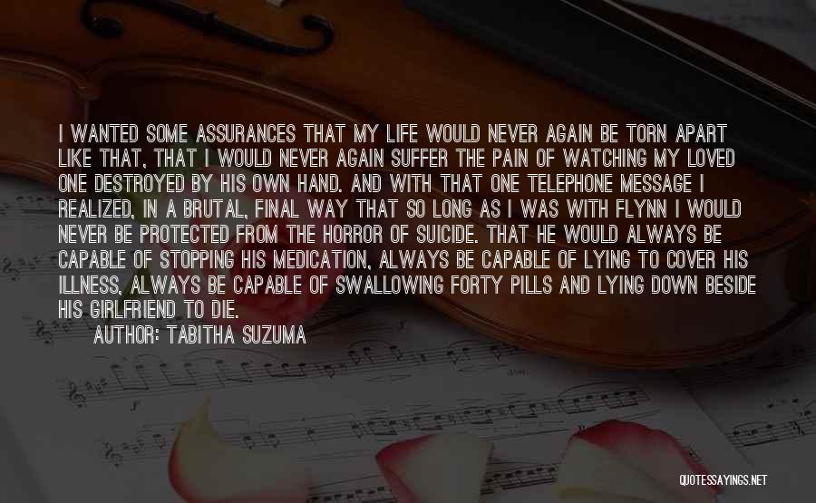 Tabitha Suzuma Quotes: I Wanted Some Assurances That My Life Would Never Again Be Torn Apart Like That, That I Would Never Again