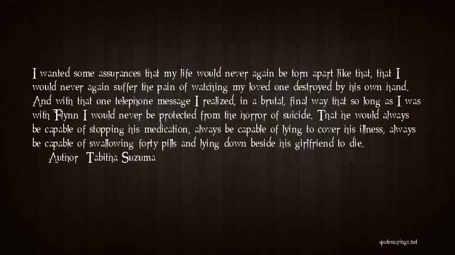 Tabitha Suzuma Quotes: I Wanted Some Assurances That My Life Would Never Again Be Torn Apart Like That, That I Would Never Again