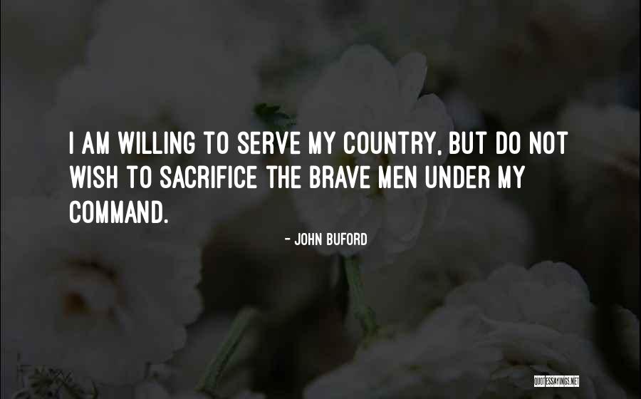 88900401 Quotes By John Buford 88900401 Quotes By John Buford