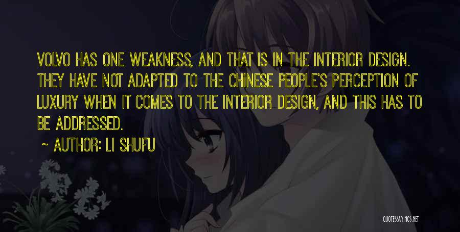 Li Shufu Quotes: Volvo Has One Weakness, And That Is In The Interior Design. They Have Not Adapted To The Chinese People's Perception
