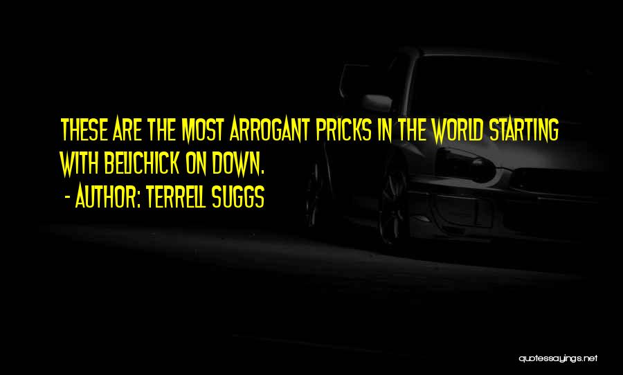 Terrell Suggs Quotes: These Are The Most Arrogant Pricks In The World Starting With Belichick On Down.