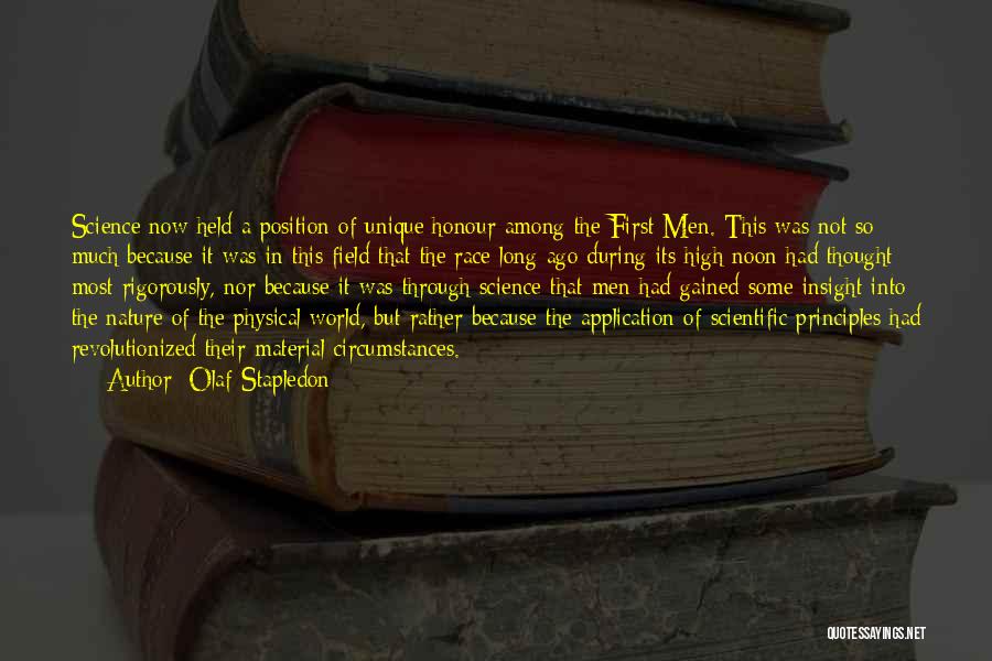 Olaf Stapledon Quotes: Science Now Held A Position Of Unique Honour Among The First Men. This Was Not So Much Because It Was