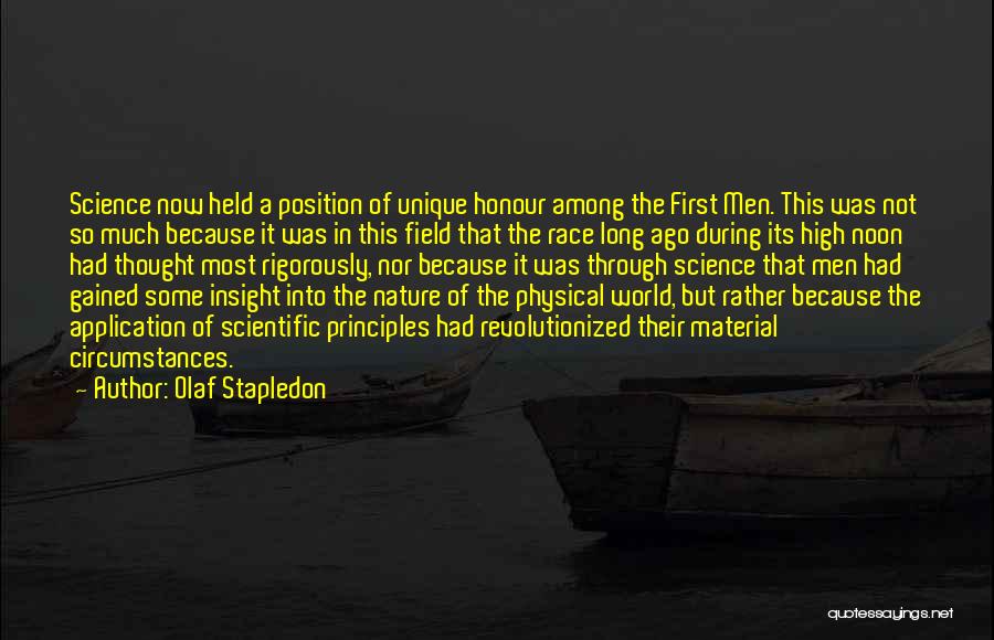 Olaf Stapledon Quotes: Science Now Held A Position Of Unique Honour Among The First Men. This Was Not So Much Because It Was