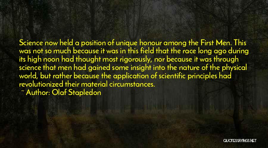 Olaf Stapledon Quotes: Science Now Held A Position Of Unique Honour Among The First Men. This Was Not So Much Because It Was