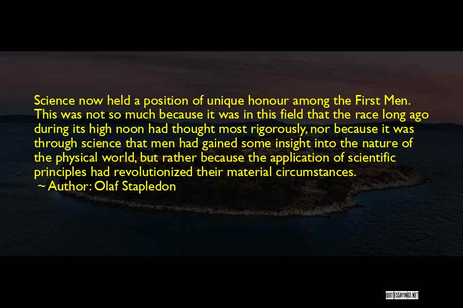 Olaf Stapledon Quotes: Science Now Held A Position Of Unique Honour Among The First Men. This Was Not So Much Because It Was
