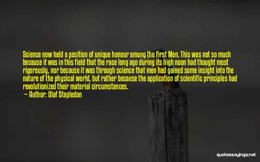 Olaf Stapledon Quotes: Science Now Held A Position Of Unique Honour Among The First Men. This Was Not So Much Because It Was