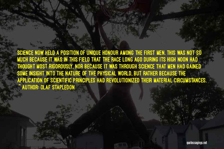 Olaf Stapledon Quotes: Science Now Held A Position Of Unique Honour Among The First Men. This Was Not So Much Because It Was