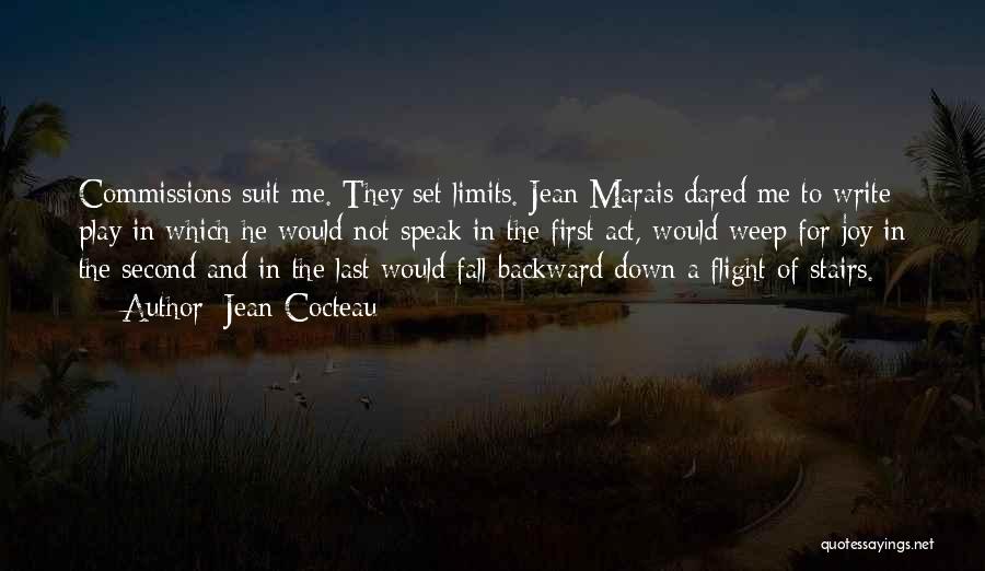 Jean Cocteau Quotes: Commissions Suit Me. They Set Limits. Jean Marais Dared Me To Write Play In Which He Would Not Speak In