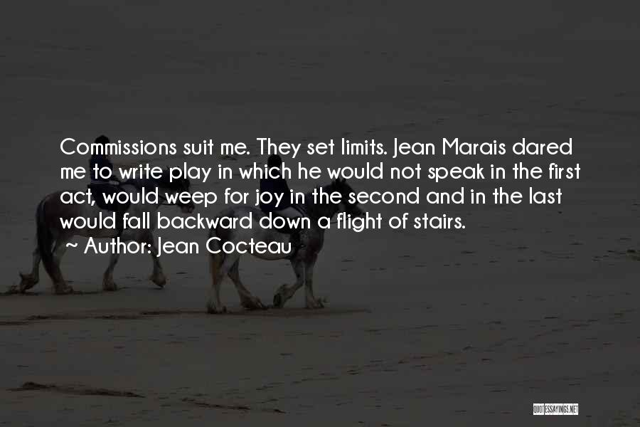 Jean Cocteau Quotes: Commissions Suit Me. They Set Limits. Jean Marais Dared Me To Write Play In Which He Would Not Speak In