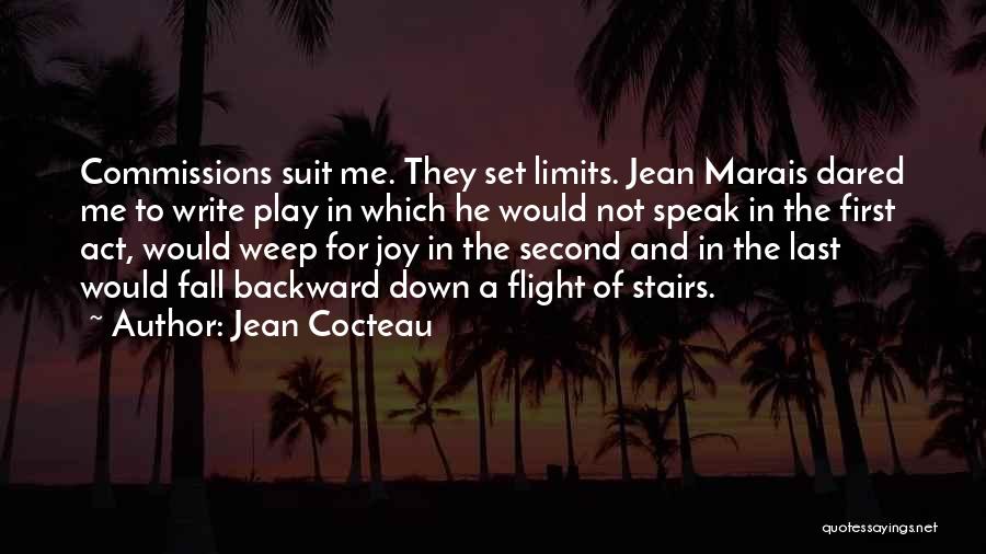 Jean Cocteau Quotes: Commissions Suit Me. They Set Limits. Jean Marais Dared Me To Write Play In Which He Would Not Speak In