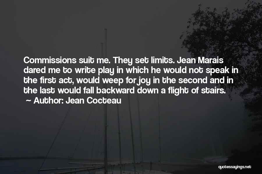 Jean Cocteau Quotes: Commissions Suit Me. They Set Limits. Jean Marais Dared Me To Write Play In Which He Would Not Speak In