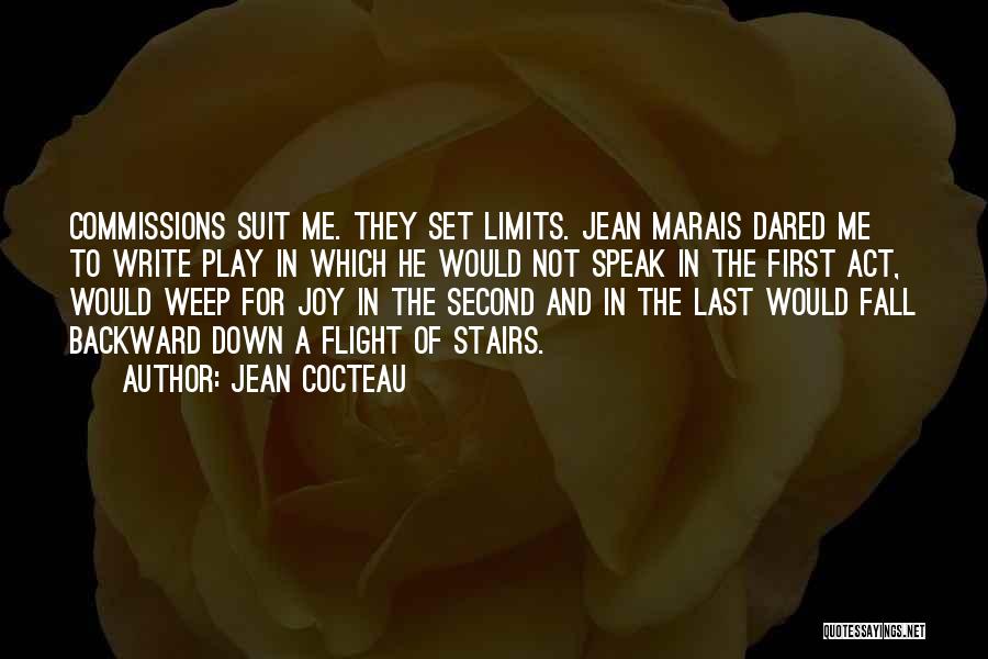 Jean Cocteau Quotes: Commissions Suit Me. They Set Limits. Jean Marais Dared Me To Write Play In Which He Would Not Speak In