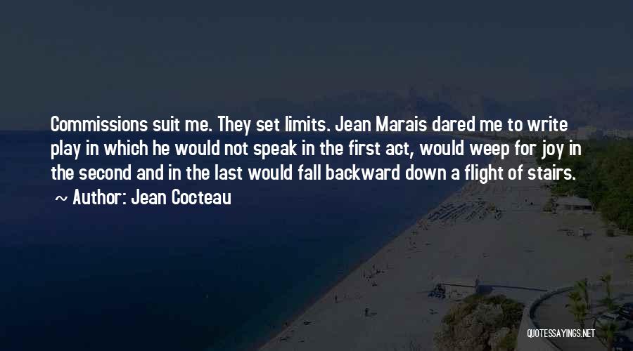 Jean Cocteau Quotes: Commissions Suit Me. They Set Limits. Jean Marais Dared Me To Write Play In Which He Would Not Speak In