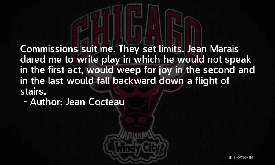 Jean Cocteau Quotes: Commissions Suit Me. They Set Limits. Jean Marais Dared Me To Write Play In Which He Would Not Speak In