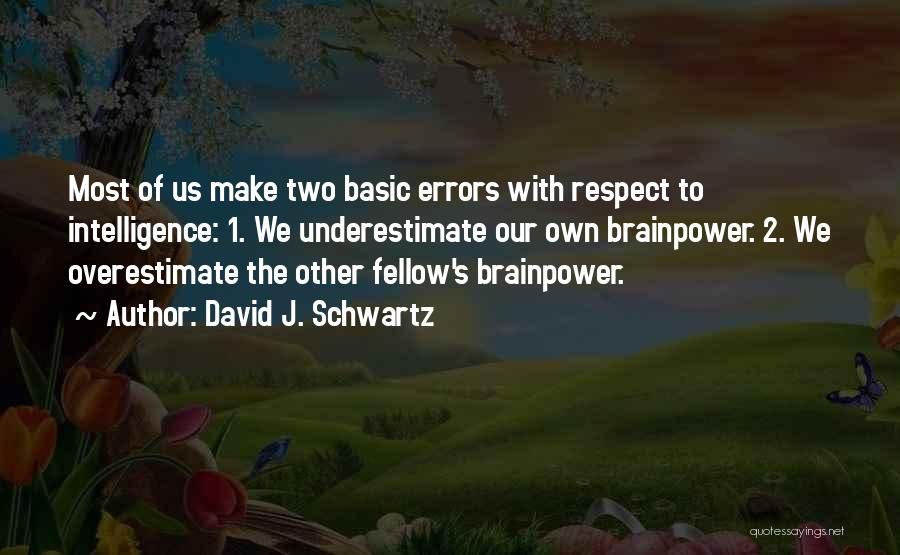 88th Drive In Quotes By David J. Schwartz