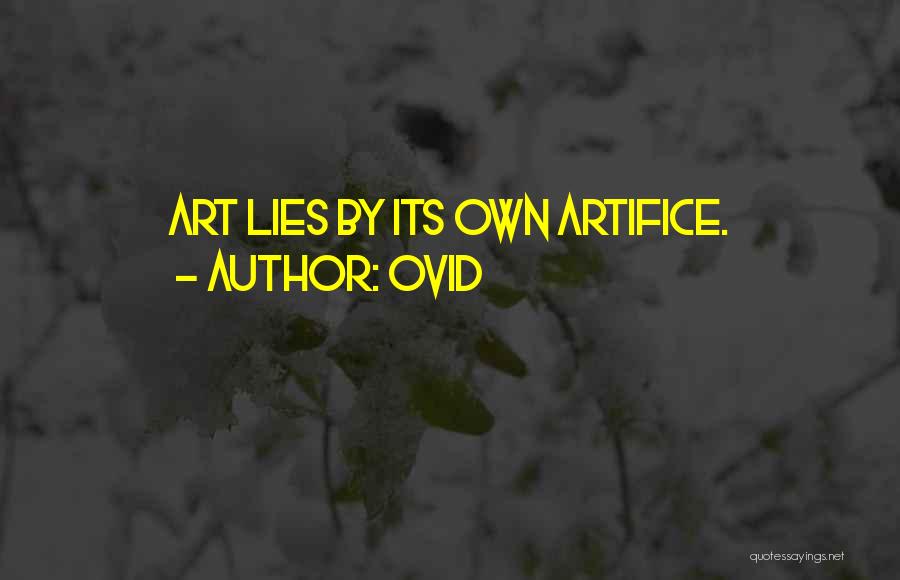 Ovid Quotes: Art Lies By Its Own Artifice.