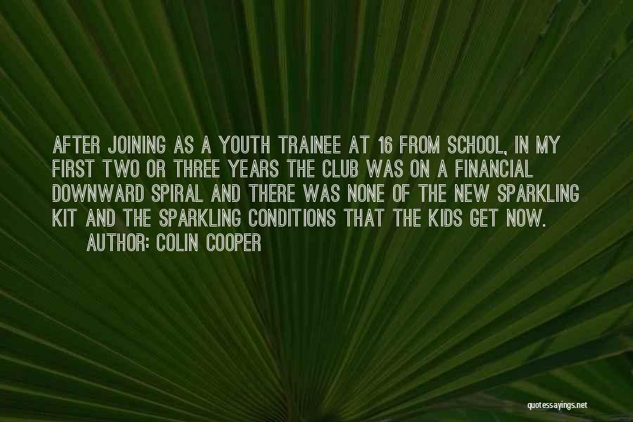 Colin Cooper Quotes: After Joining As A Youth Trainee At 16 From School, In My First Two Or Three Years The Club Was