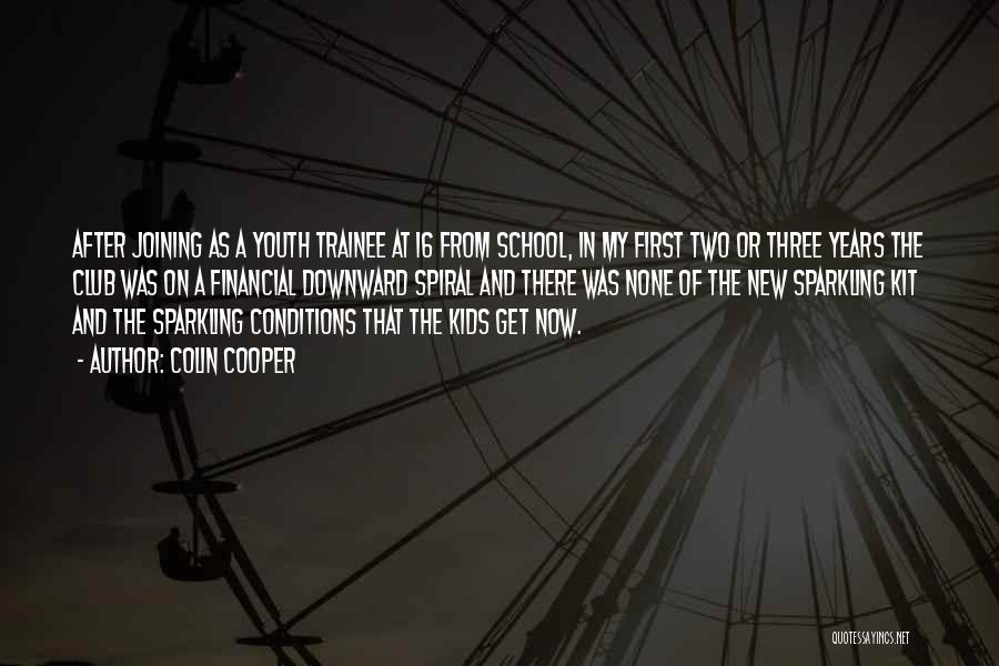 Colin Cooper Quotes: After Joining As A Youth Trainee At 16 From School, In My First Two Or Three Years The Club Was