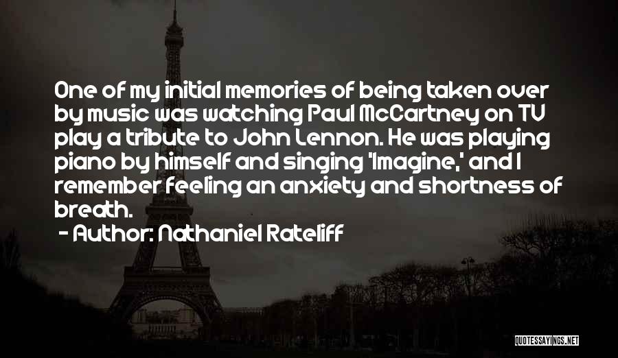 Nathaniel Rateliff Quotes: One Of My Initial Memories Of Being Taken Over By Music Was Watching Paul Mccartney On Tv Play A Tribute