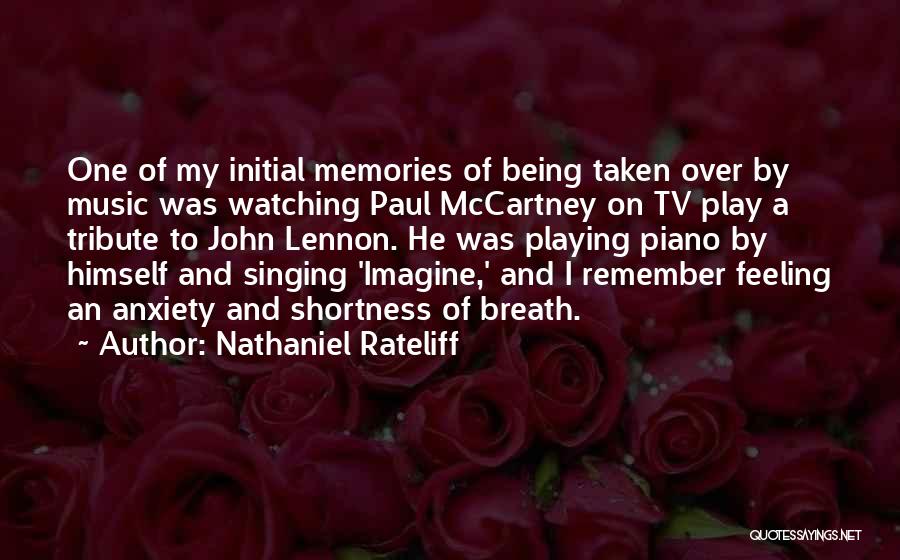 Nathaniel Rateliff Quotes: One Of My Initial Memories Of Being Taken Over By Music Was Watching Paul Mccartney On Tv Play A Tribute