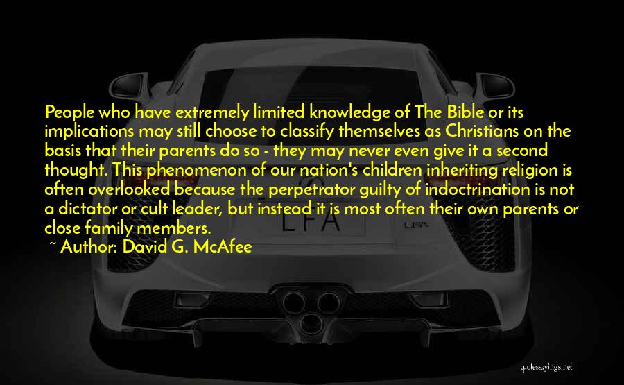 David G. McAfee Quotes: People Who Have Extremely Limited Knowledge Of The Bible Or Its Implications May Still Choose To Classify Themselves As Christians