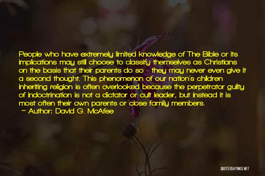 David G. McAfee Quotes: People Who Have Extremely Limited Knowledge Of The Bible Or Its Implications May Still Choose To Classify Themselves As Christians