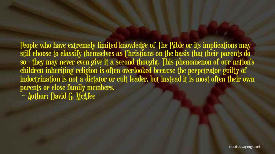 David G. McAfee Quotes: People Who Have Extremely Limited Knowledge Of The Bible Or Its Implications May Still Choose To Classify Themselves As Christians