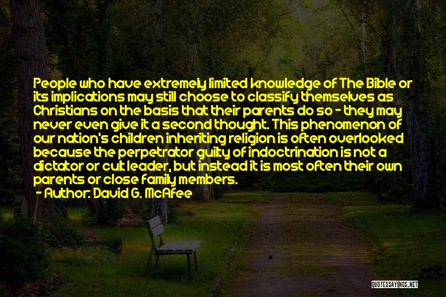 David G. McAfee Quotes: People Who Have Extremely Limited Knowledge Of The Bible Or Its Implications May Still Choose To Classify Themselves As Christians