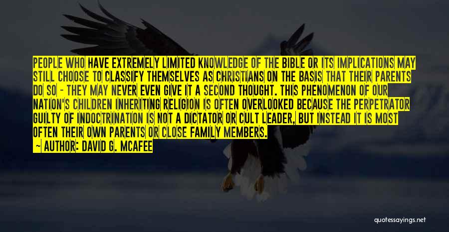 David G. McAfee Quotes: People Who Have Extremely Limited Knowledge Of The Bible Or Its Implications May Still Choose To Classify Themselves As Christians