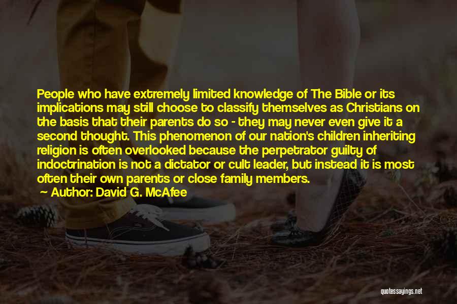 David G. McAfee Quotes: People Who Have Extremely Limited Knowledge Of The Bible Or Its Implications May Still Choose To Classify Themselves As Christians