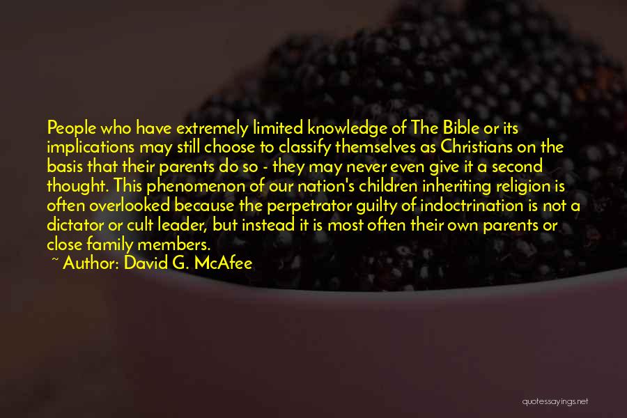 David G. McAfee Quotes: People Who Have Extremely Limited Knowledge Of The Bible Or Its Implications May Still Choose To Classify Themselves As Christians