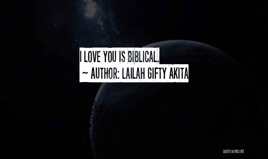 Lailah Gifty Akita Quotes: I Love You Is Biblical.