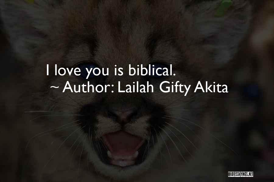 Lailah Gifty Akita Quotes: I Love You Is Biblical.