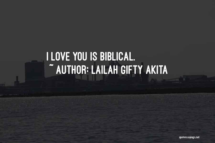 Lailah Gifty Akita Quotes: I Love You Is Biblical.