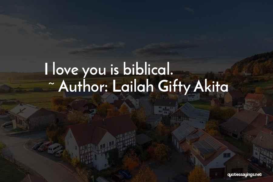 Lailah Gifty Akita Quotes: I Love You Is Biblical.