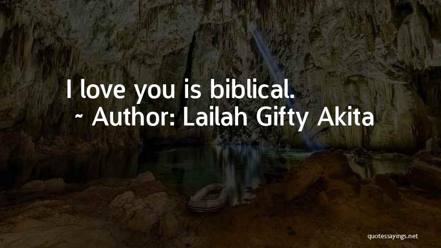 Lailah Gifty Akita Quotes: I Love You Is Biblical.
