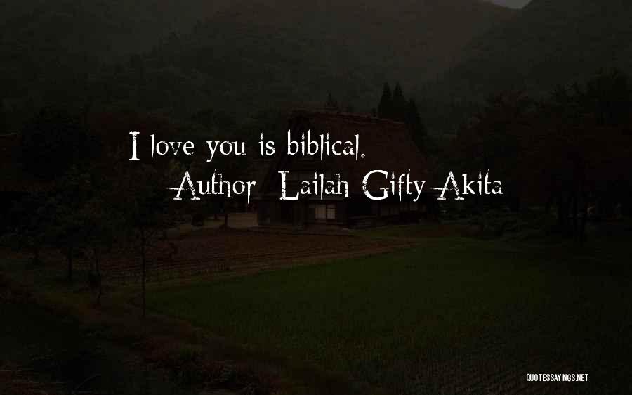 Lailah Gifty Akita Quotes: I Love You Is Biblical.