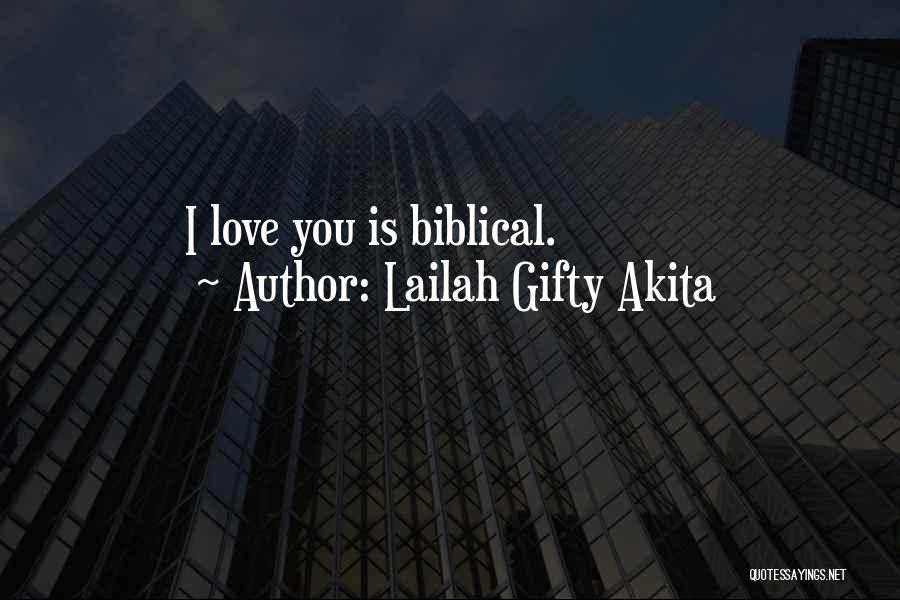 Lailah Gifty Akita Quotes: I Love You Is Biblical.