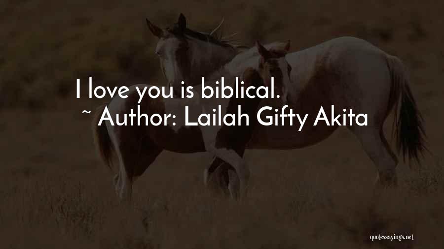 Lailah Gifty Akita Quotes: I Love You Is Biblical.