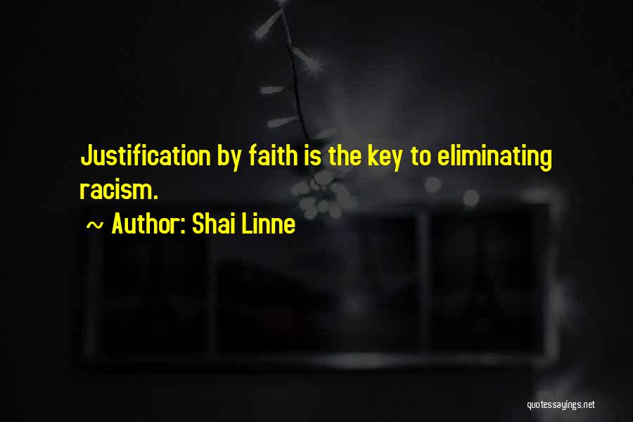 Shai Linne Quotes: Justification By Faith Is The Key To Eliminating Racism.