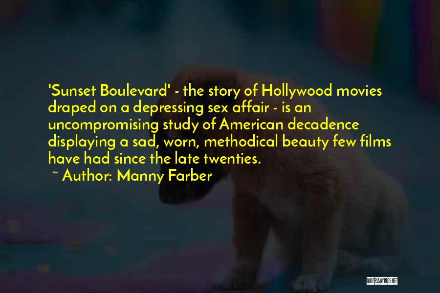 Manny Farber Quotes: 'sunset Boulevard' - The Story Of Hollywood Movies Draped On A Depressing Sex Affair - Is An Uncompromising Study Of