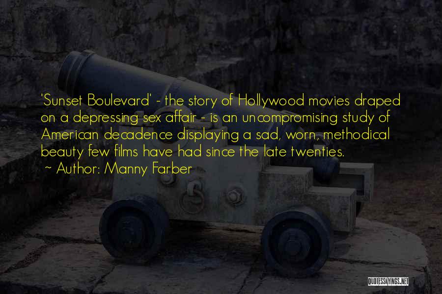 Manny Farber Quotes: 'sunset Boulevard' - The Story Of Hollywood Movies Draped On A Depressing Sex Affair - Is An Uncompromising Study Of