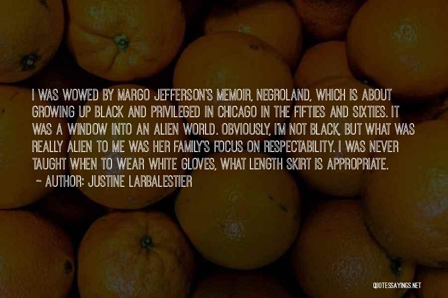 Justine Larbalestier Quotes: I Was Wowed By Margo Jefferson's Memoir, Negroland, Which Is About Growing Up Black And Privileged In Chicago In The