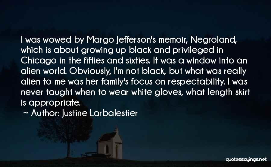 Justine Larbalestier Quotes: I Was Wowed By Margo Jefferson's Memoir, Negroland, Which Is About Growing Up Black And Privileged In Chicago In The