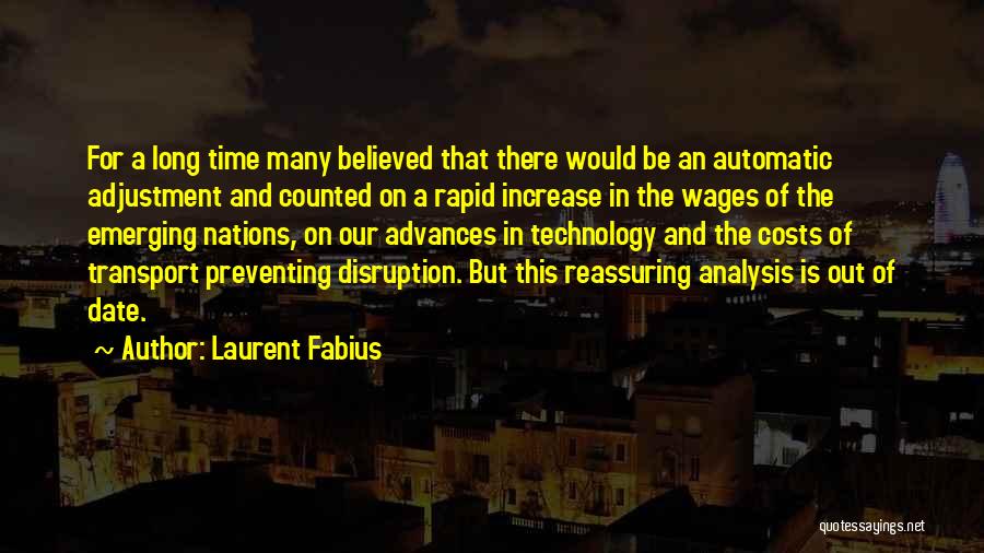 Laurent Fabius Quotes: For A Long Time Many Believed That There Would Be An Automatic Adjustment And Counted On A Rapid Increase In